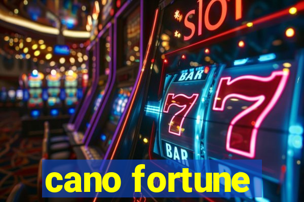 cano fortune