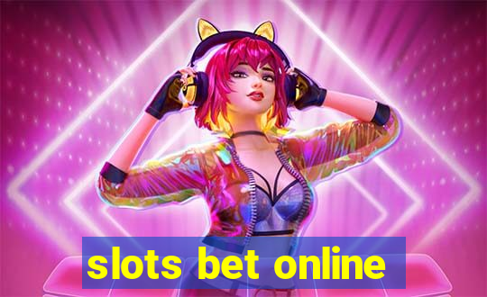 slots bet online