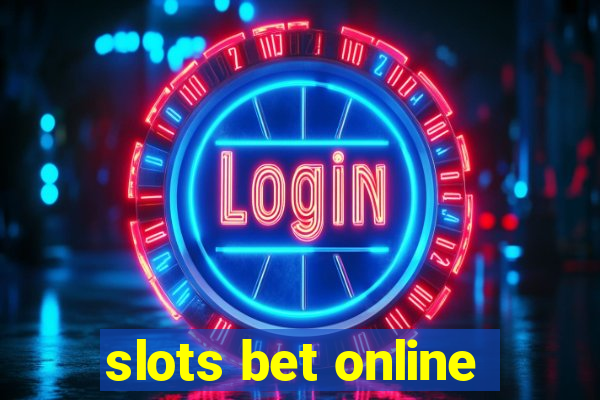 slots bet online