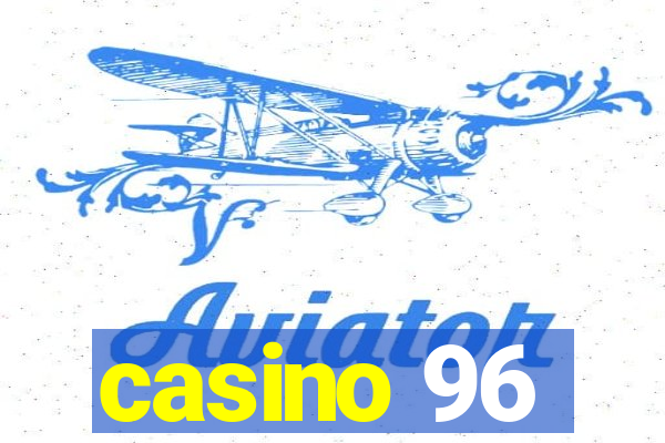 casino 96