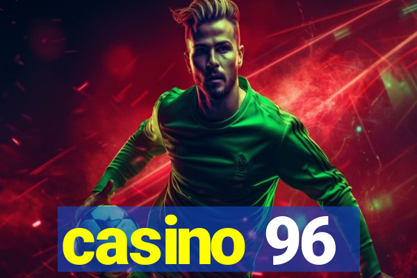 casino 96