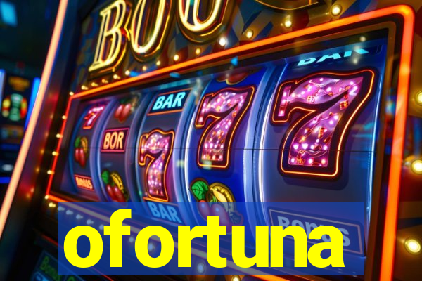 ofortuna