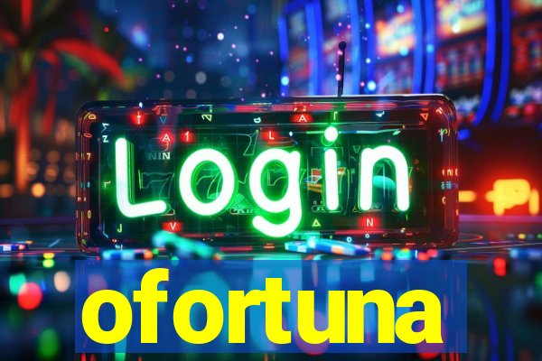 ofortuna