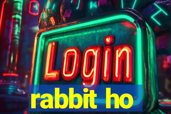 rabbit ho