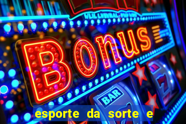 esporte da sorte e vai de bet