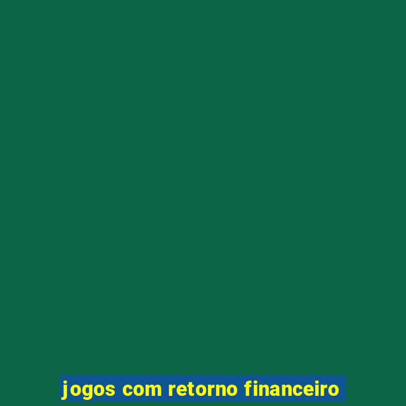 jogos com retorno financeiro