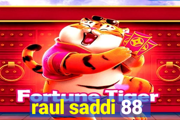 raul saddi 88