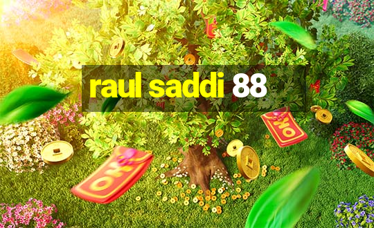 raul saddi 88