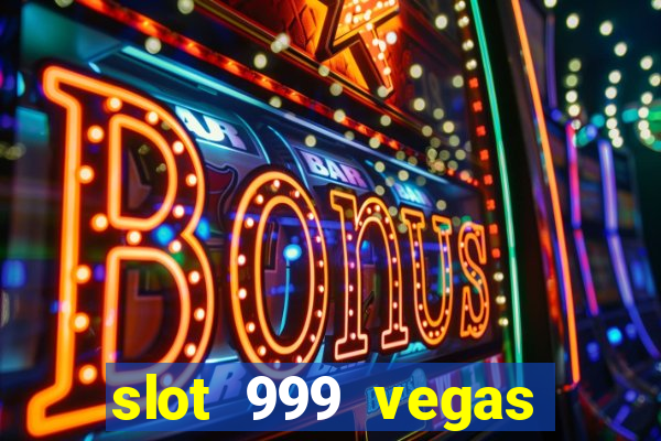 slot 999 vegas game 2