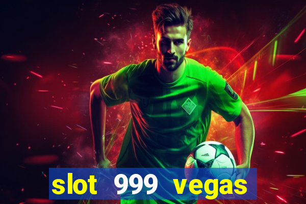 slot 999 vegas game 2