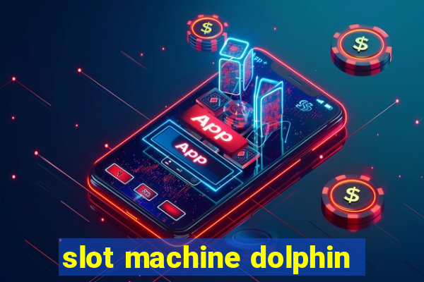 slot machine dolphin