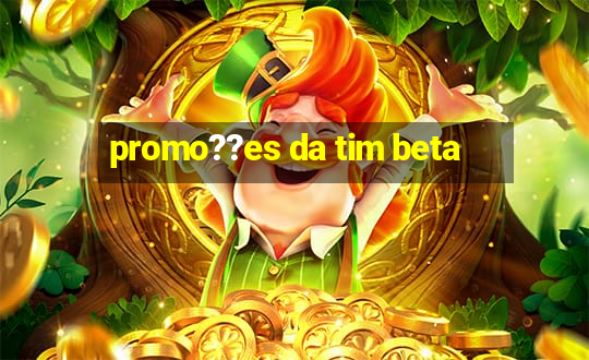 promo??es da tim beta