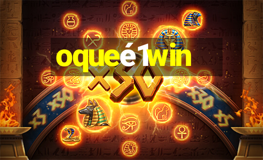 oqueé1win