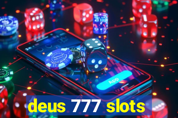 deus 777 slots