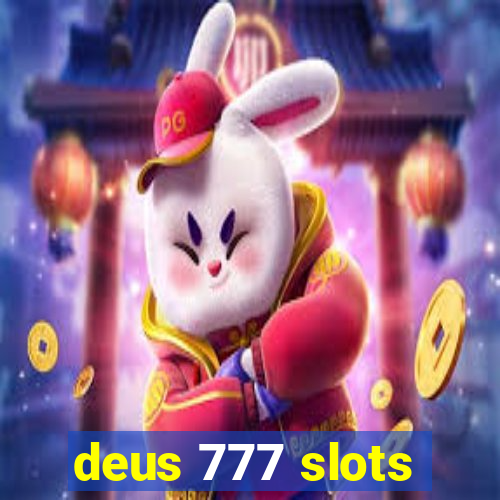 deus 777 slots