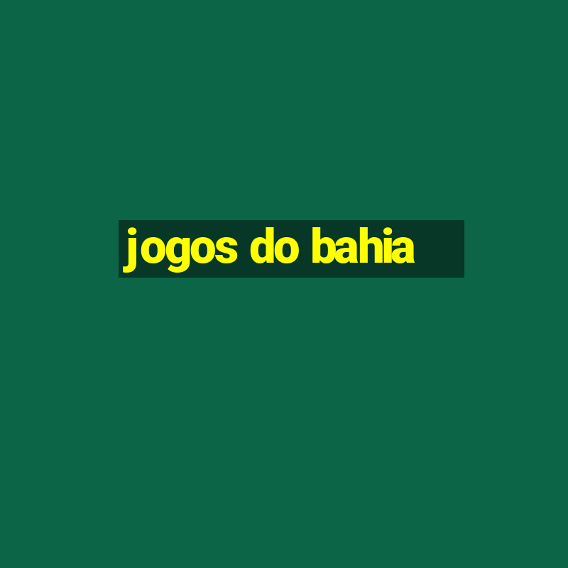 jogos do bahia