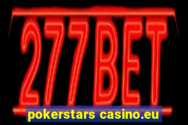 pokerstars casino.eu