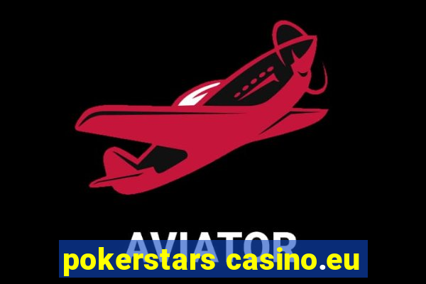 pokerstars casino.eu