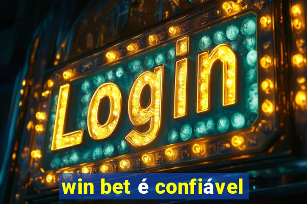 win bet é confiável