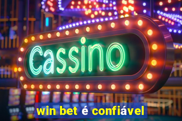 win bet é confiável