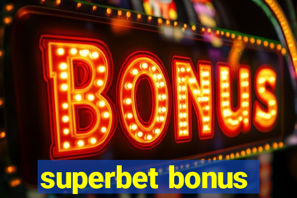 superbet bonus