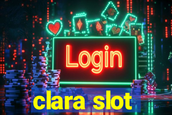 clara slot