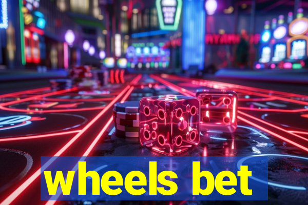 wheels bet