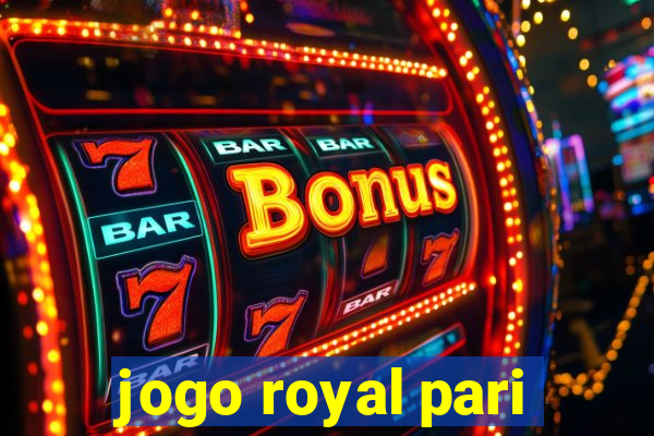 jogo royal pari