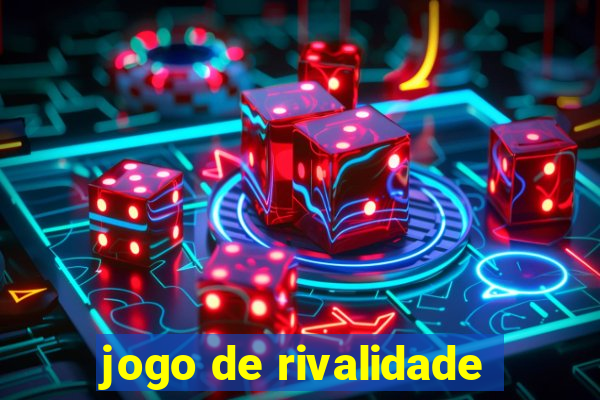 jogo de rivalidade