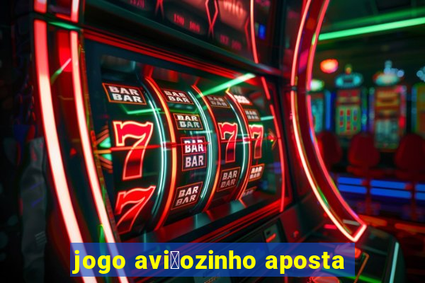 jogo avi茫ozinho aposta