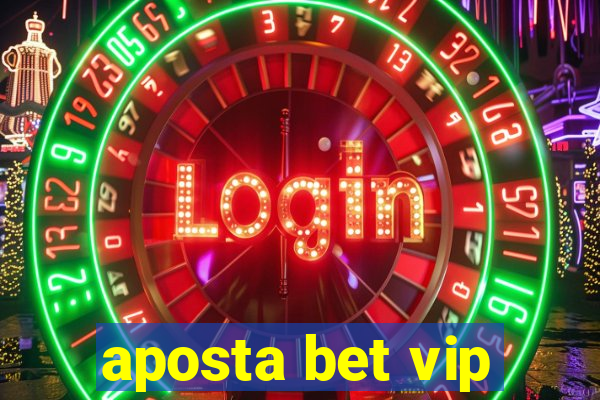 aposta bet vip