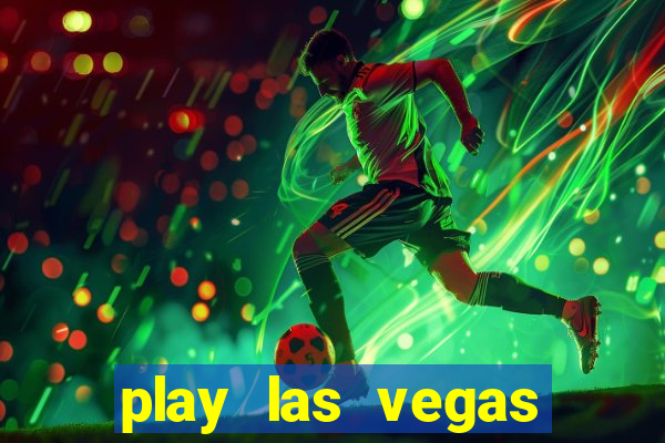 play las vegas slots free