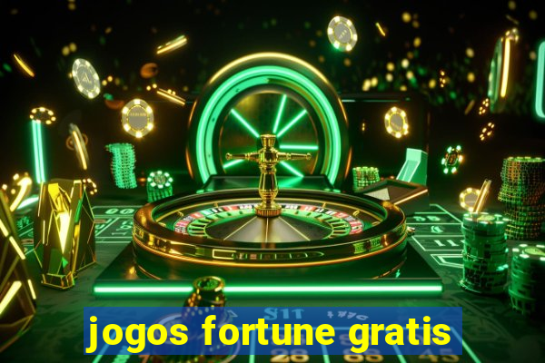 jogos fortune gratis