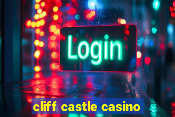 cliff castle casino