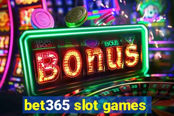 bet365 slot games