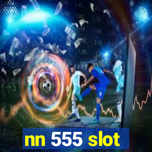 nn 555 slot