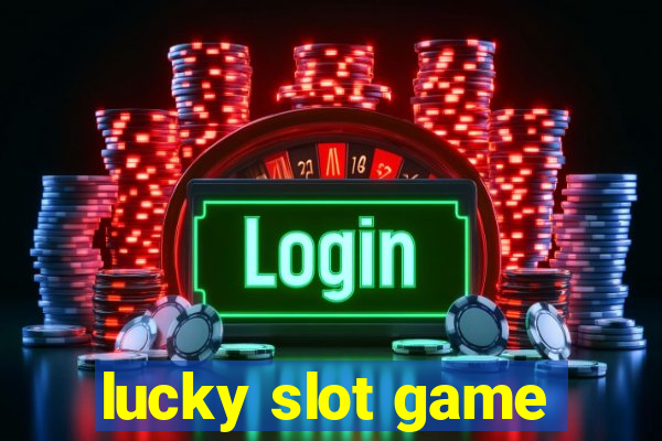 lucky slot game