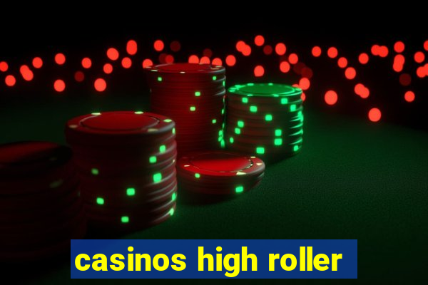 casinos high roller