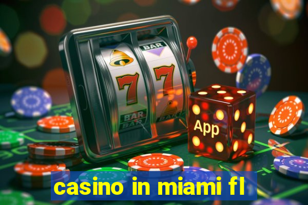 casino in miami fl