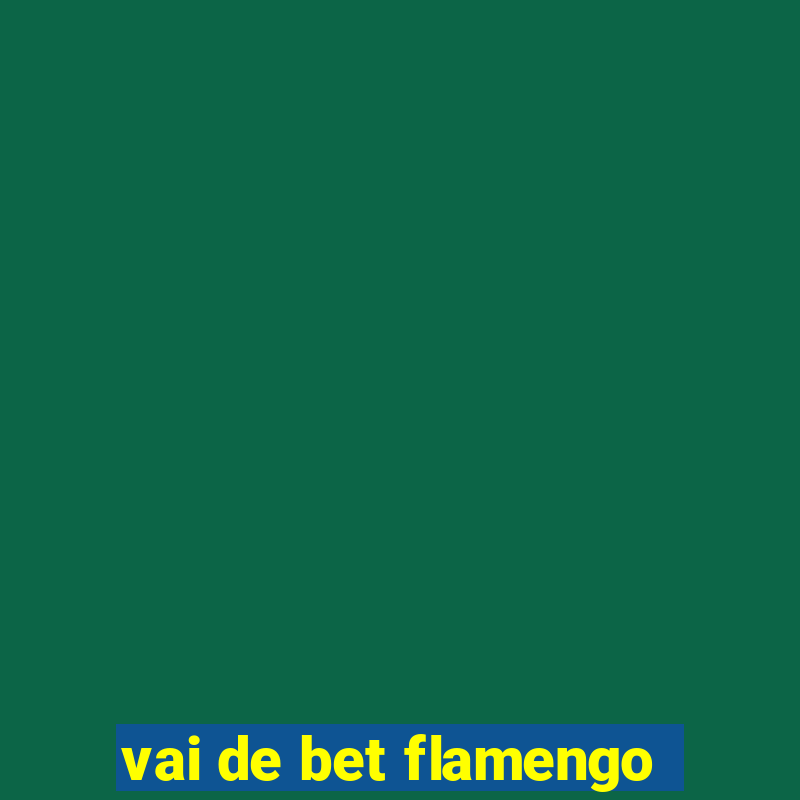 vai de bet flamengo