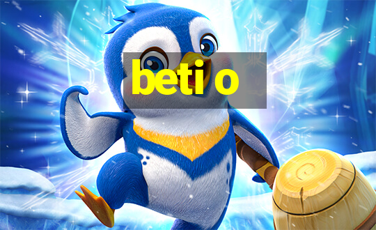 beti o