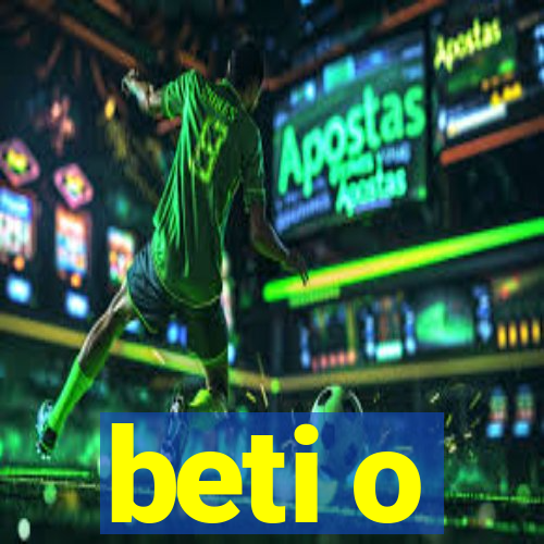 beti o