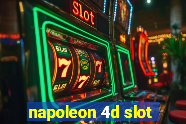 napoleon 4d slot