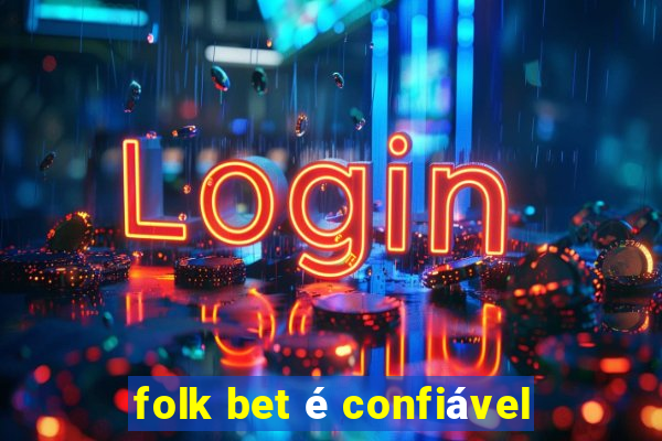 folk bet é confiável