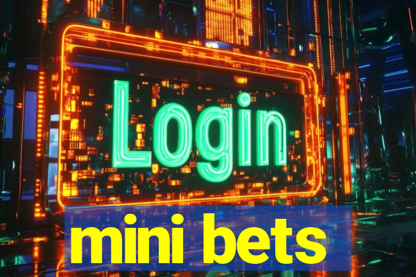 mini bets