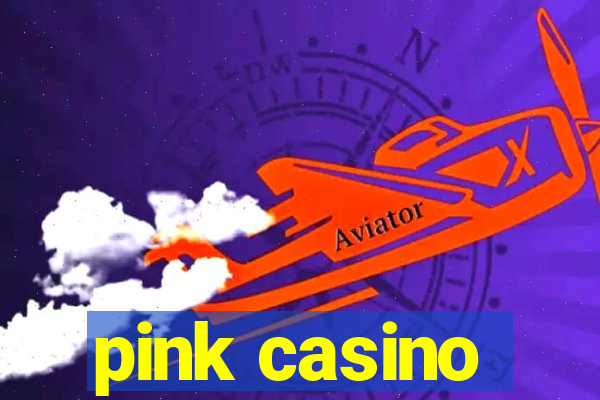 pink casino