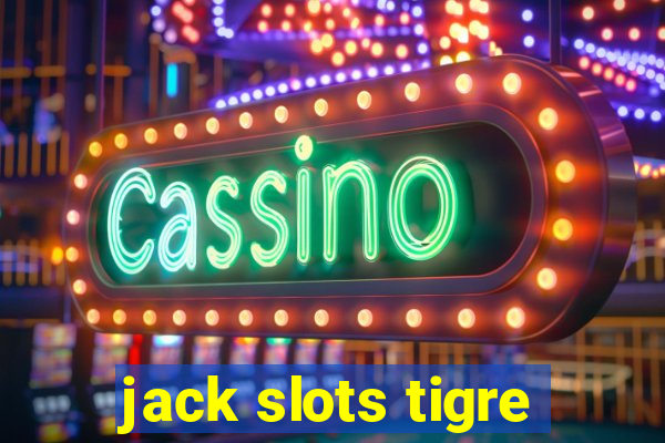 jack slots tigre