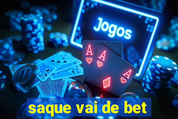 saque vai de bet