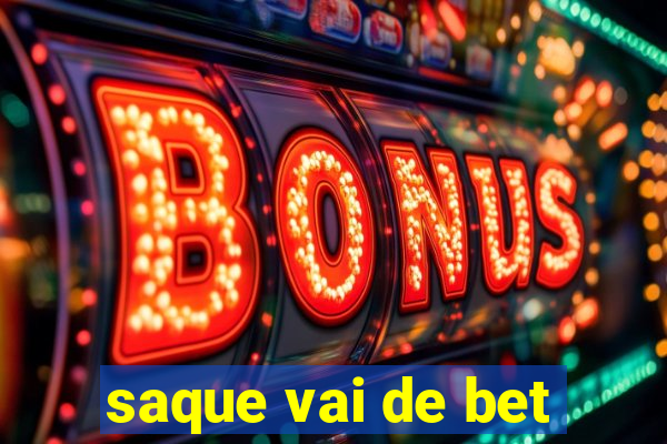 saque vai de bet