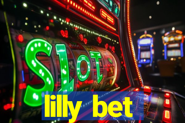 lilly bet